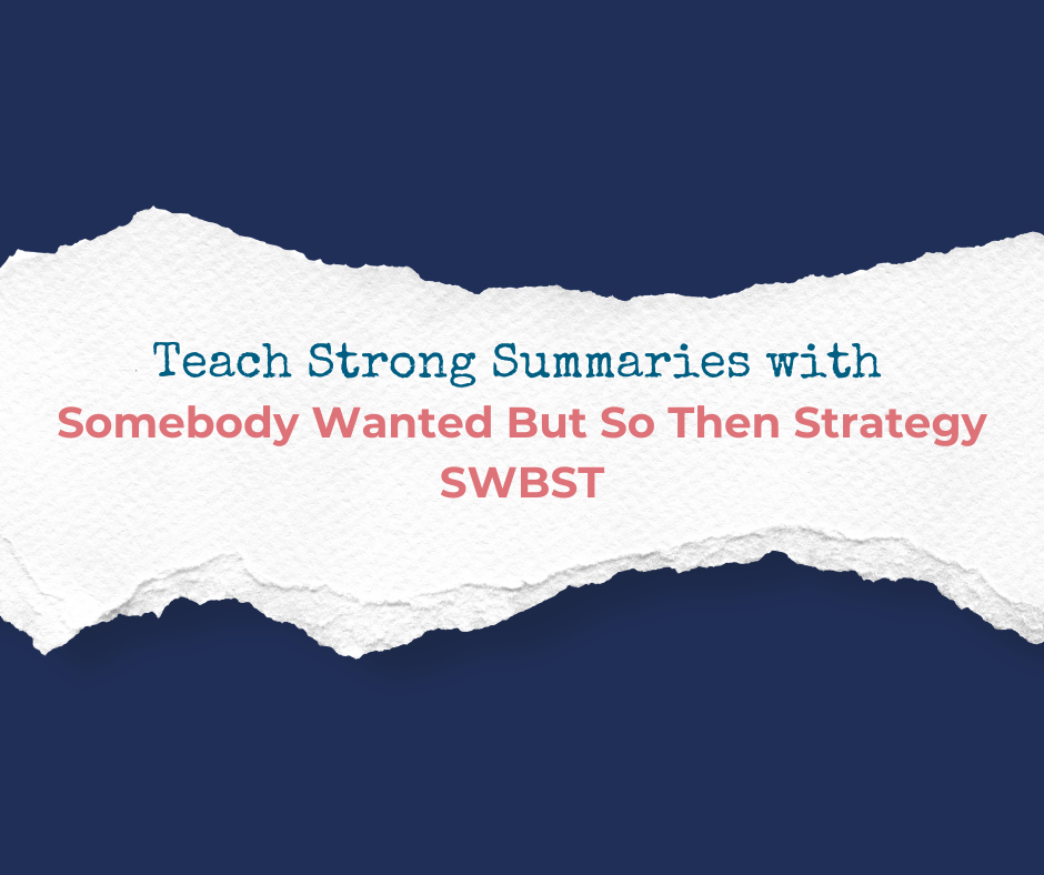 Teach Strong Summaries with the Somebody Wanted But So Then Strategy